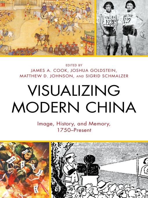 Title details for Visualizing Modern China by James A. Cook - Available